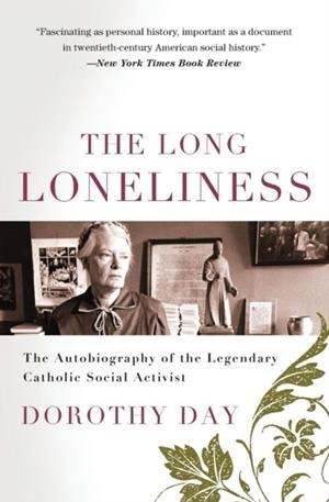 THE LONG LONELINESS | 9780060617516 | DOROTHY DAY