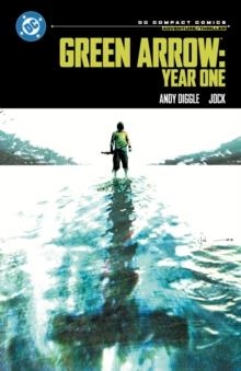 GREEN ARROW: YEAR ONE: DC COMPACT COMICS EDITION | 9781799508083 | DIGGLE, ANDY,  JOCK