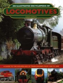 AN ILLUSTRATED ENCYCLOPEDIA OF LOCOMOTIVES | 9780754834397 | COLIN GARRATT