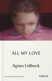 ALL MY LOVE | 9781916806221 | AGNDES LIDBECK