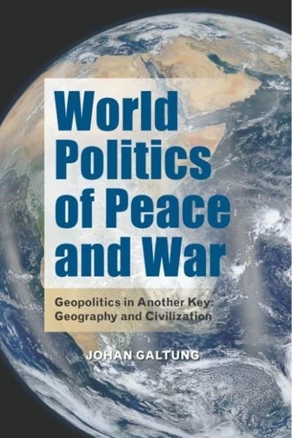 WORLD POLITICS OF PEACE AND WAR | 9781612891491 | JOHAN GALTUNG