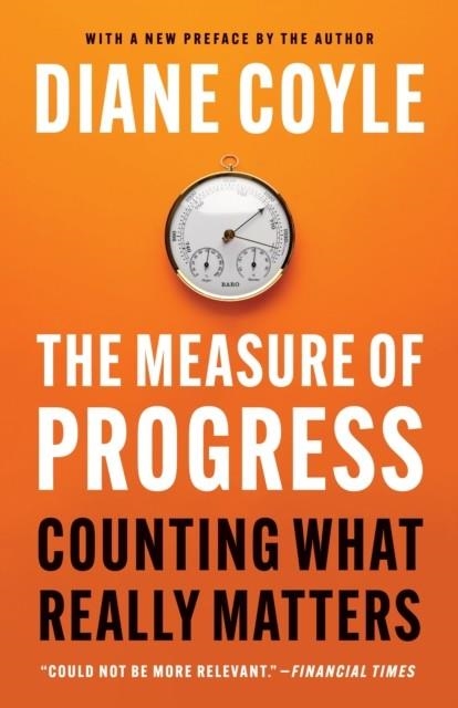 THE MEASURE OF PROGRESS : COUNTING WHAT REALLY MATTERS | 9780691274034 | DIANE COYLE