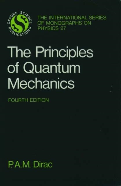 THE PRINCIPLES OF QUANTUM MECHANICS : 27 | 9780198520115 | PAUL A M DIRAC