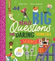 REALLY BIG QUESTIONS FOR DARING THINKERS: SCIENCE, OVER 40 INCREDIBLE INVENTIONS AND IDEAS | 9781035084289 | HOLLY CAVE