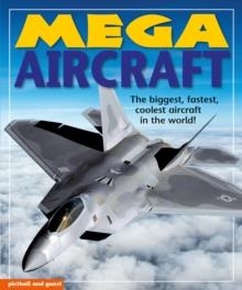 MEGA AIRCRAFT: THE BIGGEST,FASTEST, COOLEST AIRCRAFT IN THE WORLD | 9781912646388 | CHRISTIANE GUNZI