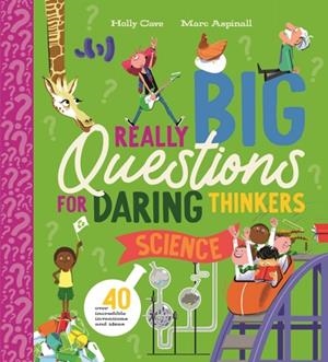 REALLY BIG QUESTIONS FOR DARING THINKERS: SCIENCE | 9780753481561 | HOLLY CAVE