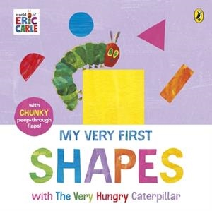 MY VERY FIRST SHAPES WITH THE VERY HUNGRY CATERPILLAR | 9780241778777 | ERIC CARLE