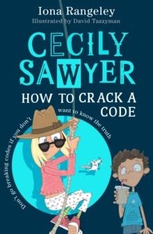 CECILY SAWYER 2: HOW TO CRACK A CODE | 9780008644482 | IONA RANGELEY