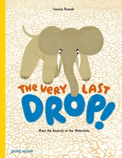 THE VERY LAST DROP! | 9781836271345 | JOANNA RZEZAK