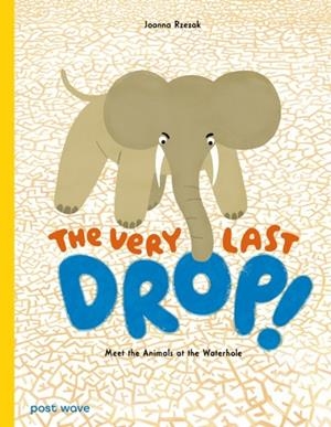 THE VERY LAST DROP! | 9781836271345 | JOANNA RZEZAK