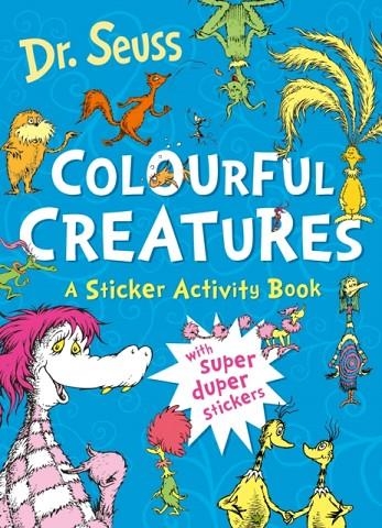 COLOURFUL CREATURES: A STICKER ACTIVITY BOOK | 9780008772017 | DR. SEUSS