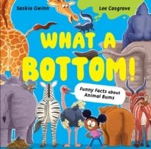 WHAT A BOTTOM!: TERRIFIC TALES OF MIGHTY BUMS | 9781444979718 | SASKIA GWINN