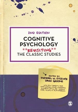 COGNITIVE PSYCHOLOGY : REVISITING THE CLASSIC STUDIES | 9781529781434