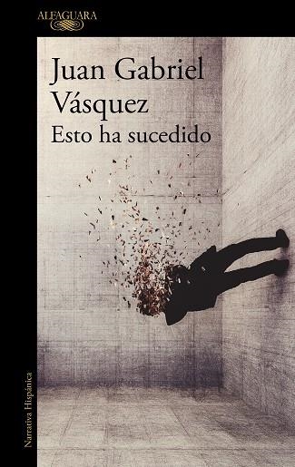 ESTO HA SUCEDIDO | 9791387846824 | VÁSQUEZ, JUAN GABRIEL