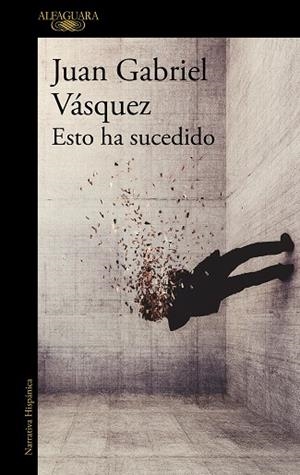 ESTO HA SUCEDIDO | 9791387846824 | VÁSQUEZ, JUAN GABRIEL