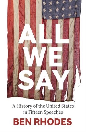 ALL WE SAY | 9781847928894 | BEN RHODES