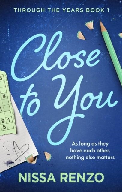 CLOSE TO YOU : (THROUGH THE YEARS, 1) | 9780349450971 | NISSA RENZO