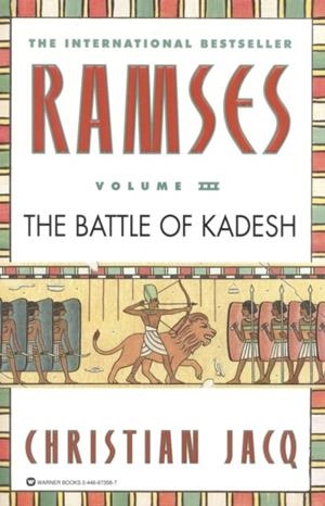 RAMSES: THE BATTLE OF KADESH - VOLUME III | 9780446673587 | CHRISTIAN JACQ