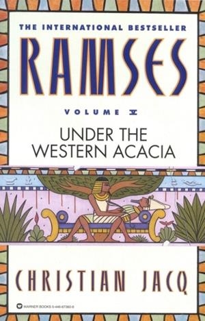 RAMSES: UNDER THE WESTERN ACACIA - VOLUME V | 9780446673600 | CHRISTIAN JACQ