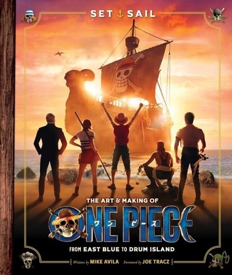 SET SAIL: THE ART AND MAKING OF ONE PIECE | 9781974760916 | MIKE AVILA