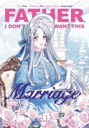 FATHER, I DON'T WANT THIS MARRIAGE VOL. 1 | 9781911720102 | HONG HEESU, YURI