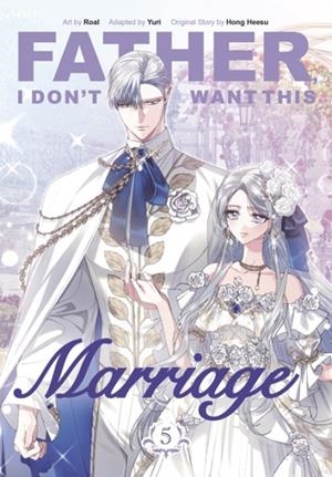 FATHER, I DON'T WANT THIS MARRIAGE VOL. 5 | 9781911720140 | HONG HEESU, YURI