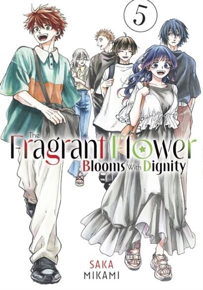 THE FRAGRANT FLOWER BLOOMS WITH DIGNITY 5 | 9798888771426 | SAKA MIKAMI