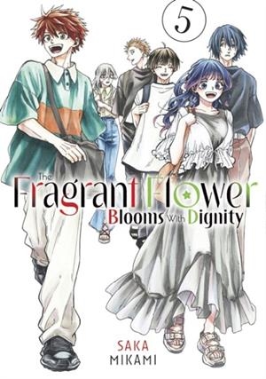 THE FRAGRANT FLOWER BLOOMS WITH DIGNITY 5 | 9798888771426 | SAKA MIKAMI