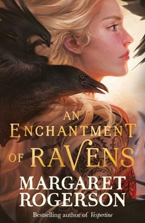AN ENCHANTMENT OF RAVENS | 9781398518100 | MARGARET ROGERSON