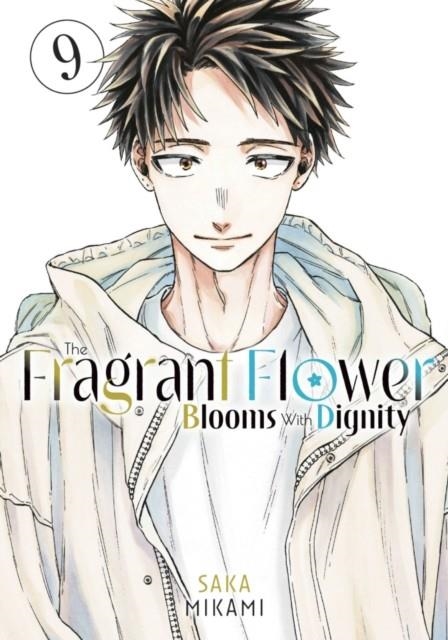 THE FRAGRANT FLOWER BLOOMS WITH DIGNITY 9 | 9798888772058 | SAKA MIKAMI