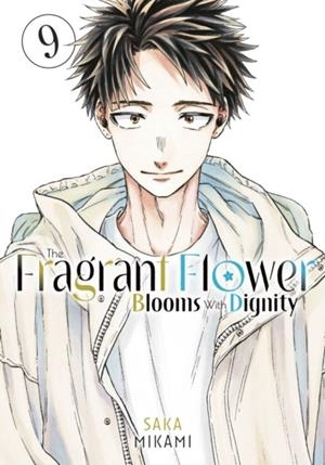 THE FRAGRANT FLOWER BLOOMS WITH DIGNITY 9 | 9798888772058 | SAKA MIKAMI