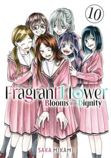 THE FRAGRANT FLOWER BLOOMS WITH DIGNITY 10 | 9798888772614 | SAKA MIKAMI