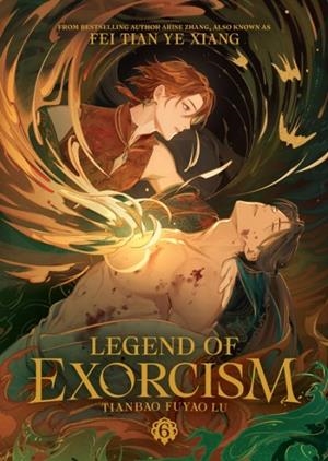 LEGEND OF EXORCISM: TIANBAO FUYAO LU (NOVEL) VOL. 6 | 9798895613702 | FEI TIAN YE XIANG
