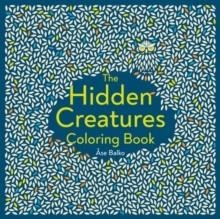 THE HIDDEN CREATURES COLORING BOOK | 9780593545263 | ASE BALKO