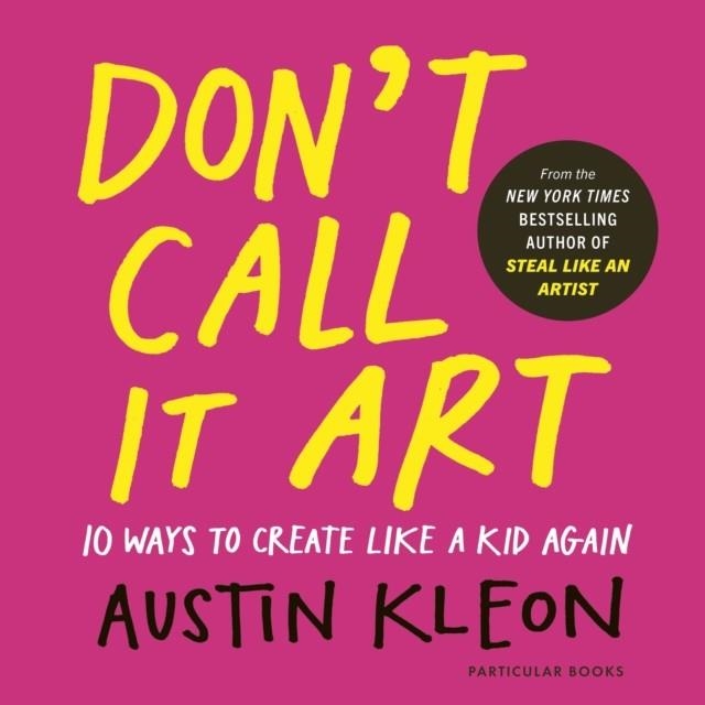 DON'T CALL IT ART | 9780241799598 | AUSTIN KLEON