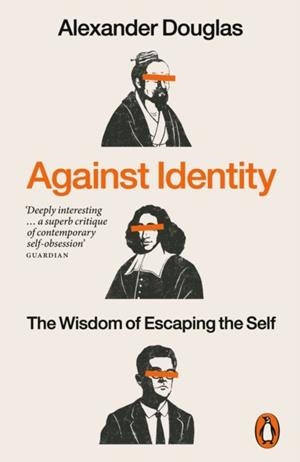 AGAINST IDENTITY | 9781802063318 | ALEXANDER DOUGLAS