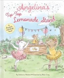ANGELINA'S TIP-TOP LEMONADE STAND: A SCRATCH-AND-SNIFF BOOK! | 9798347107353 | KATHARINE HOLABIRD