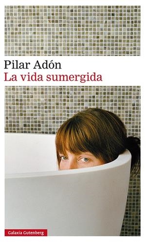 LA VIDA SUMERGIDA | 9788410107007 | ADÓN, PILAR