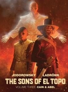 THE SONS OF EL TOPO: CAIN & ABEL | 9781684156306 | ALEJANDRO JODOROWSKY