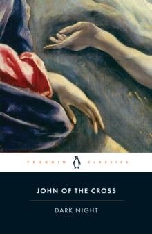 DARK NIGHT : POEMS AND SELECTED PROSE | 9780241699294 | JOHN OF THE CROSS