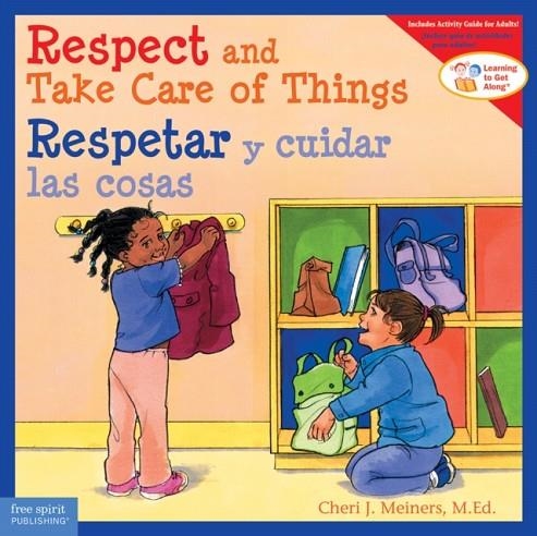 RESPECT AND TAKE CARE OF THINGS / RESPETAR Y CUIDAR LAS COSAS, LARGE PRINT | 9781631980367 | CHERI J MEINERS