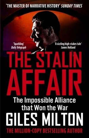 THE STALIN AFFAIR : THE IMPOSSIBLE ALLIANCE THAT WON THE WAR | 9781529398557