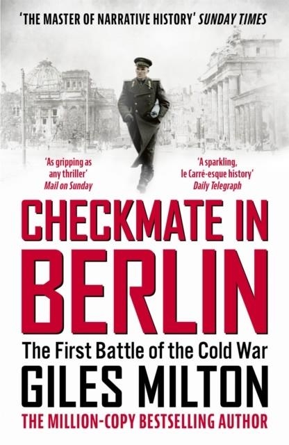CHECKMATE IN BERLIN : THE FIRST BATTLE OF THE COLD WAR | 9781529393170 | GILES MILTON