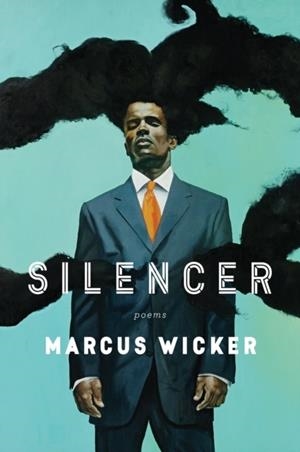 SILENCER | 9781328715548 | MARCUS WICKER