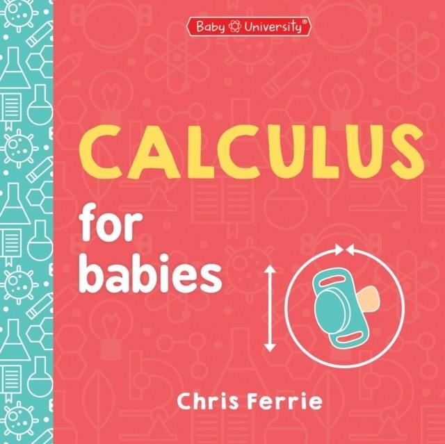 CALCULUS FOR BABIES | 9781728297477 | CHRIS FERRIE