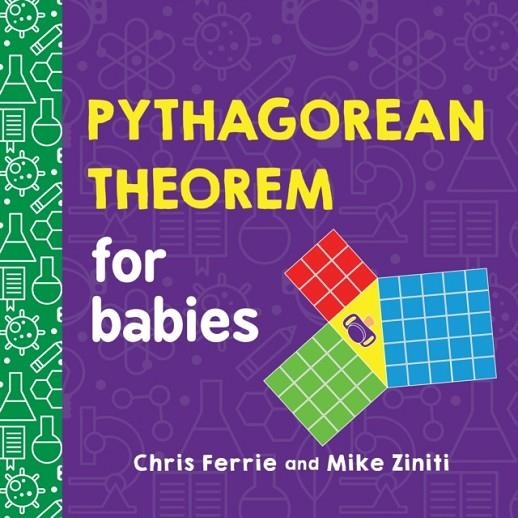 PYTHAGOREAN THEOREM FOR BABIES | 9781728258225 | CHRIS FERRIE