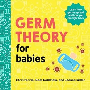 GERM THEORY FOR BABIES | 9781728234076 | CHRIS FERRIE