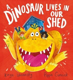 A DINOSAUR LIVES IN OUR SHED | 9780702307782