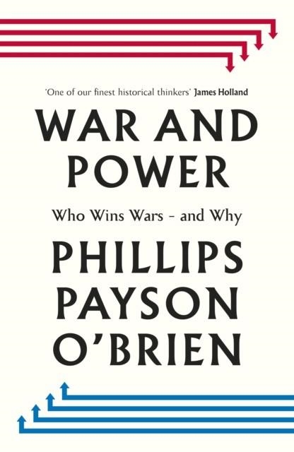 WAR AND POWER | 9780241744031 | PHILLIPS PAYSON O'BRIEN