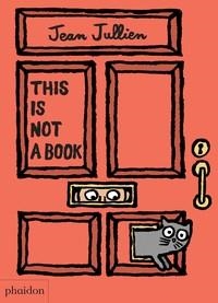 THIS IS NOT A BOOK | 9780714871127 | JULLIEN,JEAN